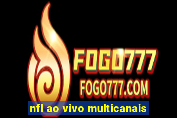 nfl ao vivo multicanais